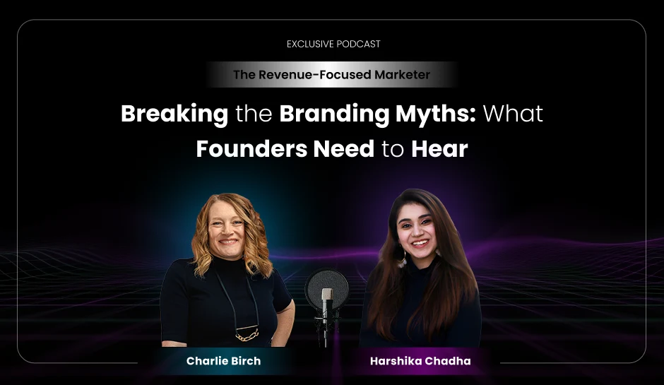 Breaking the Branding Myths What Founders Need to Hear